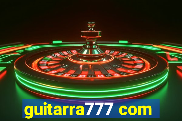 guitarra777 com